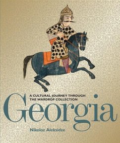 Georgia: A Cultural Journey Through the Wardrop Collection - Aleksidze, Nikoloz