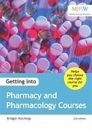 Getting into Pharmacy and Pharmacology Courses - Hutchings, Bridget