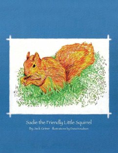 Sadie the Friendly Little Squirrel - Griner, Jack