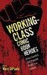 Working-Class Comic Book Heroes - Bild 1