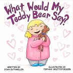 What Would My Teddy Bear Say?: Volume 2