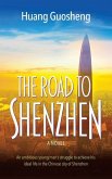 The Road to Shenzhen: An ambitious young man's struggle to achieve his ideal life in the Chinese city of Shenzhen