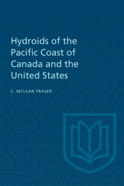 Hydroids of the Pacific Coast of Canada and the United States - Fraser, Charles McLean