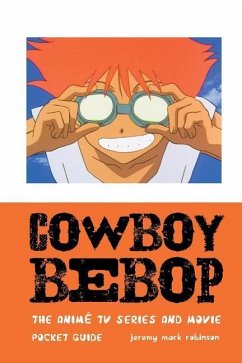 Cowboy Bebop: The Anime TV Series and Movie - Robinson, Jeremy Mark