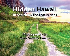 Hidden Hawaii - In Search Of The Lost Islands - Mark, Curran Wesley