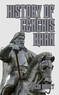 History of Genghis Khan - Abbott, Jacob