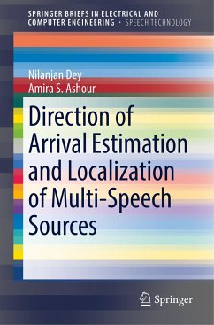 Direction of Arrival Estimation and Localization of Multi-Speech Sources - Dey, Nilanjan;Ashour, Amira S.
