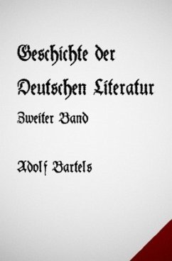 Geschichte der Deutschen Literatur Band Zwei - Bartels, Adolf