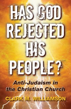 Has God Rejected His People? - Williamson, Clark M.