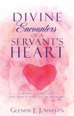 Divine Encounters of a Servant's Heart