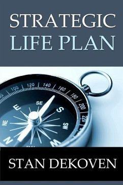 Strategic Life Plan: Becoming All God Intended You to Be and Helping Others Do the Same as a Christian Life Coach - Dekoven, Stan E.