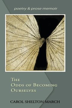 The Odds of Becoming Ourselves - March, Carol Shelton