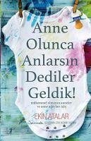 Anne Olunca Anlarsin Dediler Geldik - Atalar, Ekin