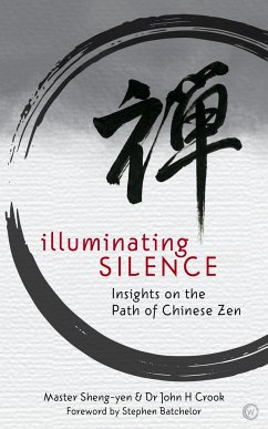 Illuminating Silence: Insights on the Path of Chinese Zen - Yen, Shen