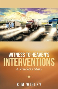 Witness to Heaven's Interventions - Wigley, Kim