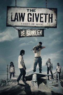 The Law Giveth: A Jake's Law Novel - Gurley, Je