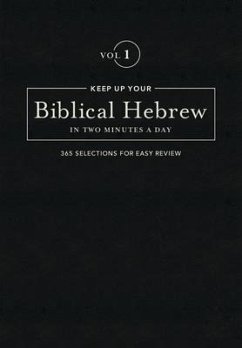 Keep Up Your Biblical Hebrew in Two Minutes a Day, Volume 1 - Kline, Jonathan G