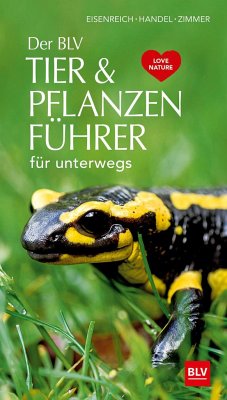 Der BLV Tier & Pflanzenführer - Eisenreich, Wilhelm;Handel, Alfred;Zimmer, Ute E.