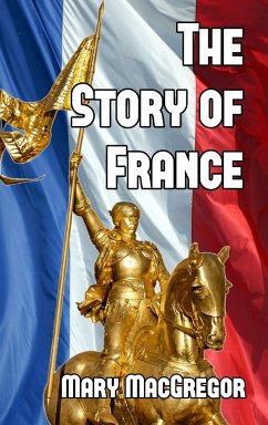 The Story of France - Macgregor, Mary