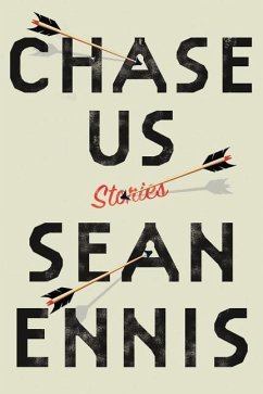 Chase Us: Stories - Ennis, Sean
