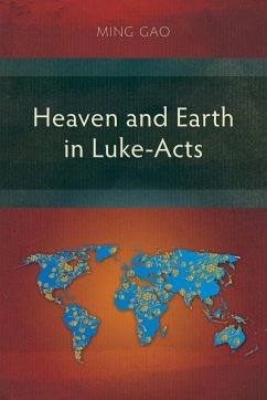 Heaven and Earth in Luke-Acts - Gao, Ming