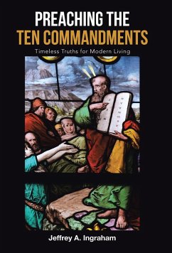 Preaching the Ten Commandments - Ingraham, Jeffrey A.