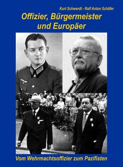 Offizier, Bürgermeister und Europäer - Schäfer, Ralf Anton;Schwerdt, Kurt