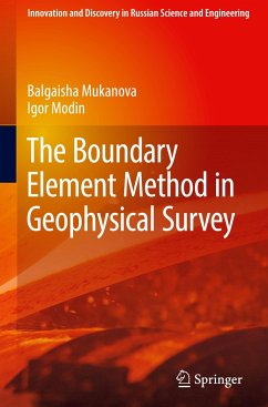 The Boundary Element Method in Geophysical Survey - Mukanova, Balgaisha;Modin, Igor