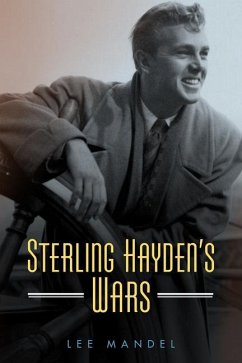 Sterling Hayden's Wars - Mandel, Lee