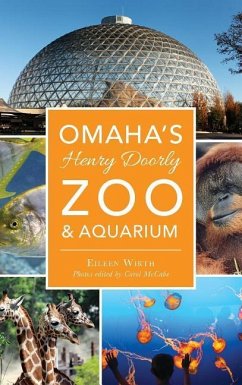 Omaha's Henry Doorly Zoo & Aquarium - Wirth, Eileen
