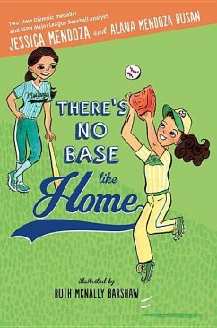 There's No Base Like Home - Mendoza, Jessica; Dusan, Alana Mendoza