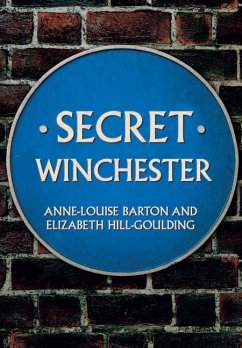 Secret Winchester - Barton, Anne-Louise; Hill-Goulding, Elizabeth