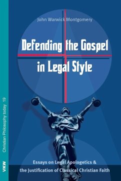 Defending the Gospel in Legal Style - Montgomery, John Warwick