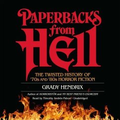Paperbacks from Hell: The Twisted History of '70s and '80s Horror Fiction - Hendrix, Grady