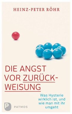 Die Angst vor Zurückweisung - Röhr, Heinz-Peter