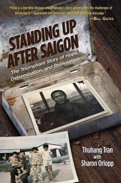 Standing Up After Saigon: The Triumphant Story of Hope, Determination, and Reinvention - Tran, Thuhang