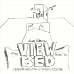 The View from the Bed: Nursing Home Abuses from the Patient's Perspective Volume 1