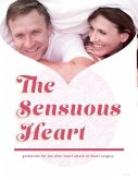 The Sensuous Heart: guidelines for sex after heart attack or heart surgery