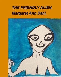 The Friendly Alien - Dahl, Margaret Ann