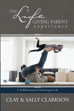 The Lifegiving Parent Experience - Clarkson, Sally