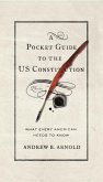 Pocket Guide to the Us Constitution: What Every American Needs to Know, Second Edition