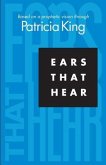 Ears that Hear: Based on a Prophetic Vision