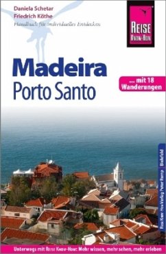 Reise Know-How Madeira und Porto Santo - Schetar, Daniela;Köthe, Friedrich