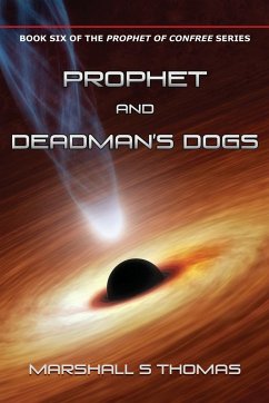 Prophet and Deadman's Dogs - Thomas, Marshall S