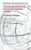 Voicing the Silences of Social and Cognitive Justice