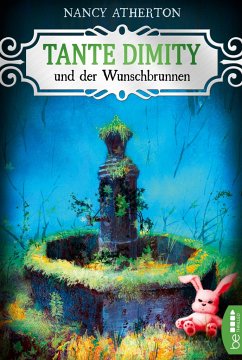 Tante Dimity und der Wunschbrunnen / Tante Dimity Bd.19 - Atherton, Nancy