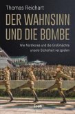 Der Wahnsinn und die Bombe