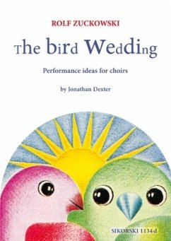 The Bird Wedding, für Chor - Dexter, Jonathan;Zuckowski, Rolf