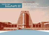 Die Ohlsdorfer Krematorien von Ernst Paul Dorn und Fritz Schumacher