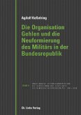 Die Organisation Gehlen und die Neuformierung des Militärs in der Bundesrepublik (eBook, ePUB)